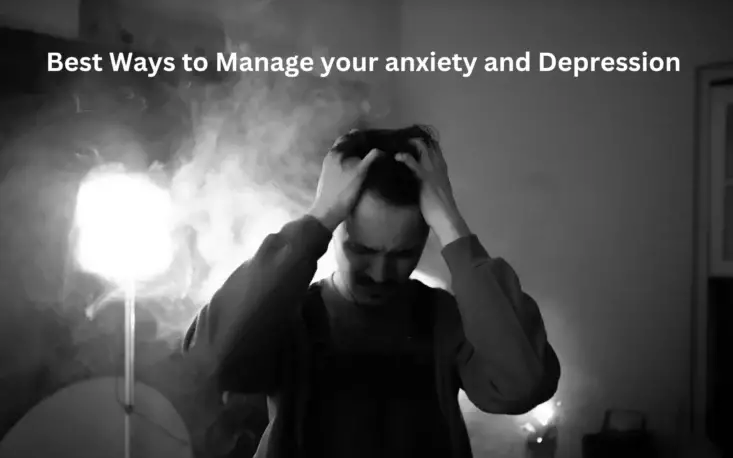 Best Ways to Manage anxiety and depression